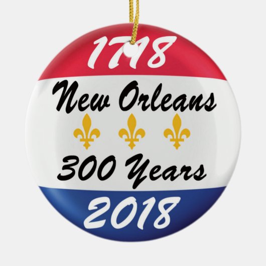 CELEBRAAT DE TRICENTENNIAL VAN NIEUWE ORLEANEN! KERAMISCH ORNAMENT (Voorkant)