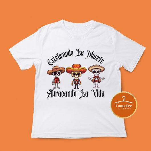 Celebrando La Muerte, Abrazando La Vida T-shirt