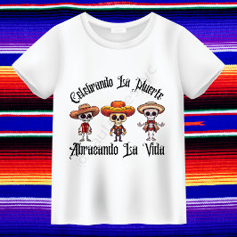 Celebrando La Muerte, Abrazando La Vida T-shirt