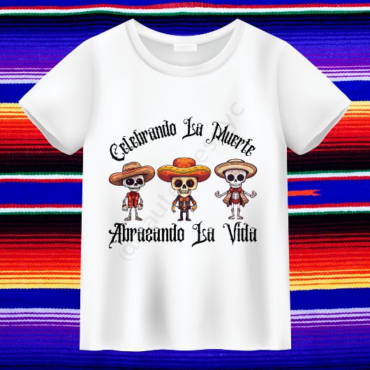 Celebrando La Muerte, Abrazando La Vida T-shirt