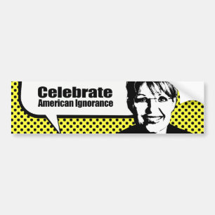 Celebrate American Ignorance Bumpersticker