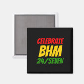 CELEBRATE BHM 24/SEVEN Black History Maandag Magneet (Voorkant / Achterkant)