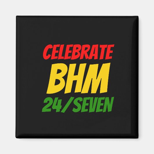 CELEBRATE BHM 24/SEVEN Black History Maandag Magneet (Voorkant)
