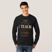 Celebrate Black History Month I Teach Black Histor T-shirt (Voorkant volledig)
