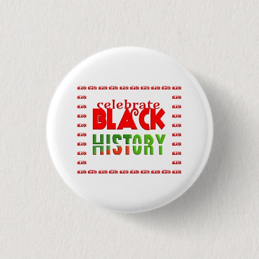 CELEBRATE BLACK HISTORY RONDE BUTTON 3,2 CM (Voorkant)