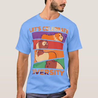 Celebrate Diversity Funny Guinee Pig T-shirt