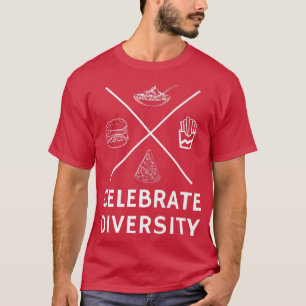 Celebrate Diversity Pizza Pasta Hamburger en Frie T-shirt