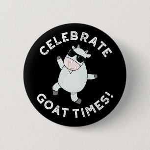 Celebrate Goat Times Funny Animal Pun Dark BG Ronde Button 5,7 Cm