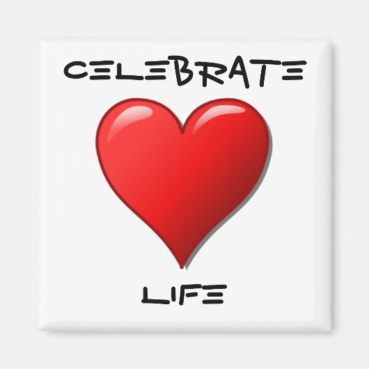 Celebrate Life Magneet (Voorkant)