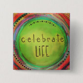 Celebrate Life Vierkante Button 5,1 Cm (Voorkant)