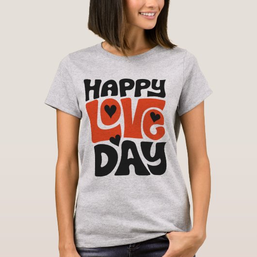 Celebrate Love Every Day met This Vibrant Design T-shirt (Voorkant)