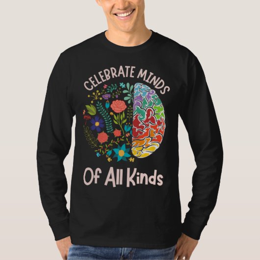 Celebrate Minds Of All Kinds Neurodiversity Autism T-shirt (Voorkant)