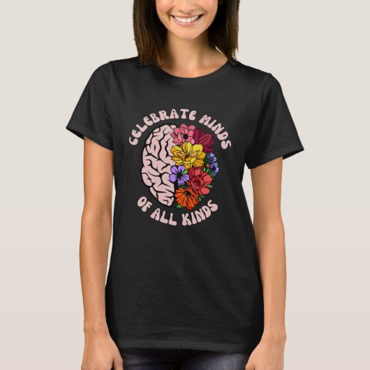 Celebrate Minds Of All Kinds Neurodiversity Autism T-shirt (Voorkant)