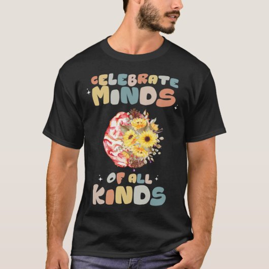 Celebrate Minds of All Kinds Neurodiversity Autism T-shirt (Voorkant)
