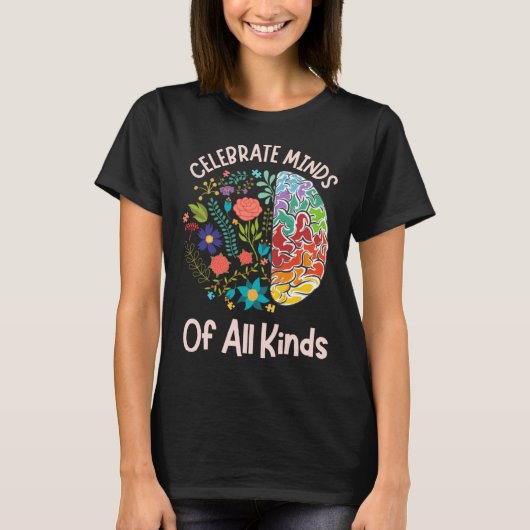 Celebrate Minds Of All Kinds Neurodiversity Autism T-shirt (Voorkant)