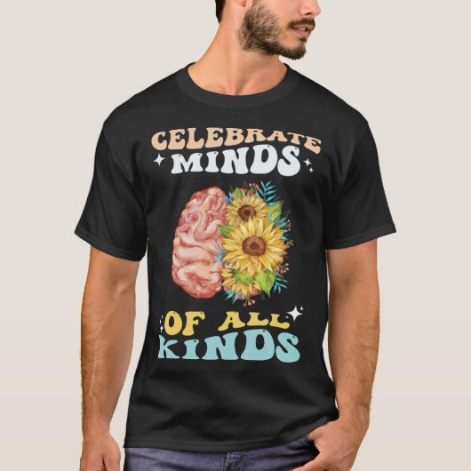 Celebrate Minds of All Kinds Neurodiversity Autism T-shirt (Voorkant)