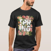Celebrate the Arrival of Spring with Style T-shirt (Voorkant)