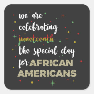 Celebrating Juneteenth Vierkante Sticker