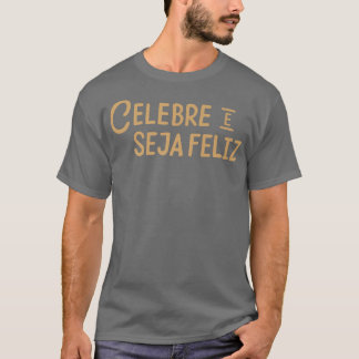 Celebre e saja feliz European Joy and Happy Holida T-shirt