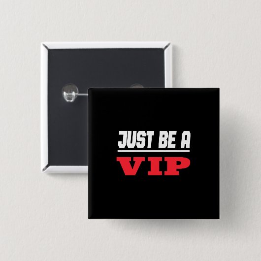 Celebrity - Wees gewoon een Vip Vierkante Button 5,1 Cm (Voorkant /achterkant)