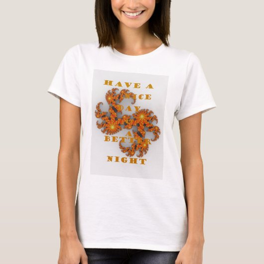 Celestial Galactic heeft een mooie dag en betere n T-shirt (Voorkant)