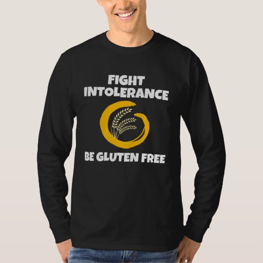 Celiac Awareness  Fight Intolerance Be Gluten Free T-shirt (Voorkant)