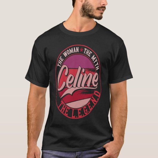 Celine the Lady of Myth the Legend T-shirt (Voorkant)