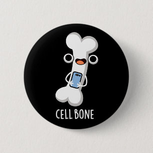 Cell Bone Funny Cell Phone Pun Dark BG Ronde Button 5,7 Cm