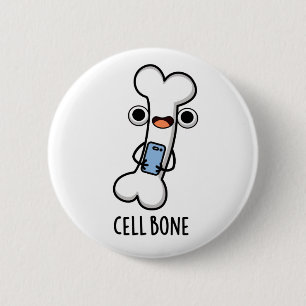 Cell Bone Funny Cell Phone Pun Ronde Button 5,7 Cm