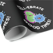 Cell ebrate Good Times Funny Bacteria Pun Dark BG Cadeaupapier (Rol Hoek)