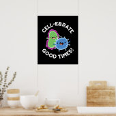 Cell ebrate Good Times Funny Bacteria Pun Dark BG Poster (Keuken)