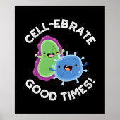 Cell ebrate Good Times Funny Bacteria Pun Dark BG Poster (Voorkant)