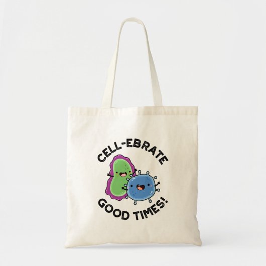 Cell-ebrate Good Times Funny Bacteria Pun Tote Bag (Voorkant)