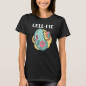 Cell fie Biology Cell Phone Witty Sarcasm Meme Hum T-shirt (Voorkant)