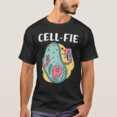 Cell fie Biology Cell Phone Witty Sarcasm Meme Hum T-shirt (Voorkant)