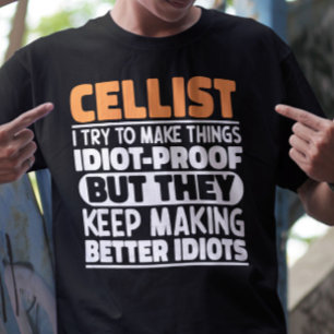 Cellist Ik probeer dingen grappig te maken Zeggen  T-shirt