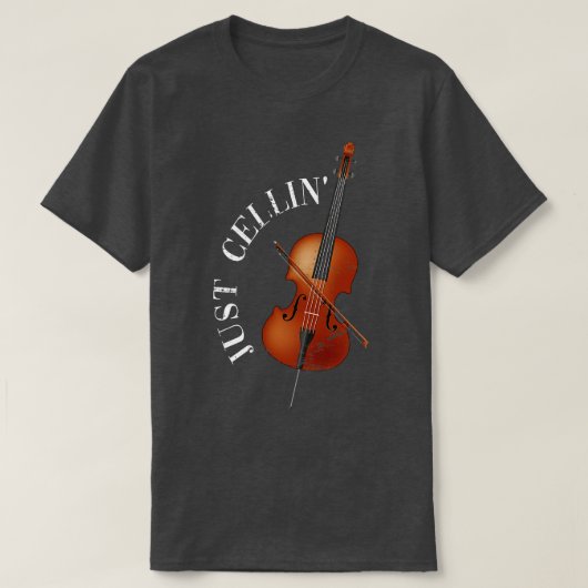 Cellist Quote Just Cellin Orchestra Cello T-shirt (Design voorkant)