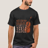 Cellists Don't Get In Trouble Funny Cello T-shirt (Voorkant)