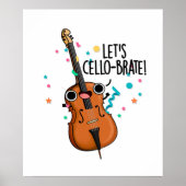 Cello-brate Cute Celeberating Cello Pun Poster (Voorkant)
