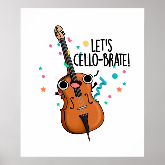 Cello-brate Cute Celeberating Cello Pun Poster (Voorkant)