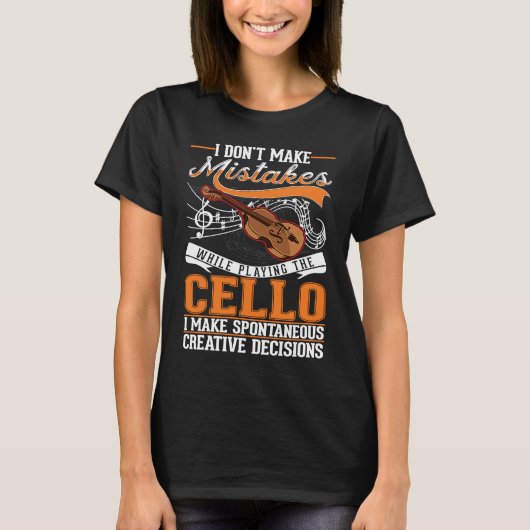 Cello Creative Decisions Cello Player Cellist T-shirt (Voorkant)