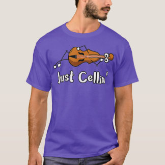 Cello Just Cellin Funny Violin Chilling Joke  T-shirt