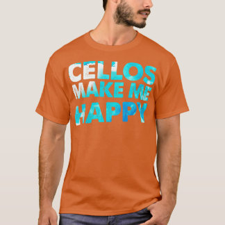 Cello maakt me blij Cellist Gift Cello Speler T-shirt