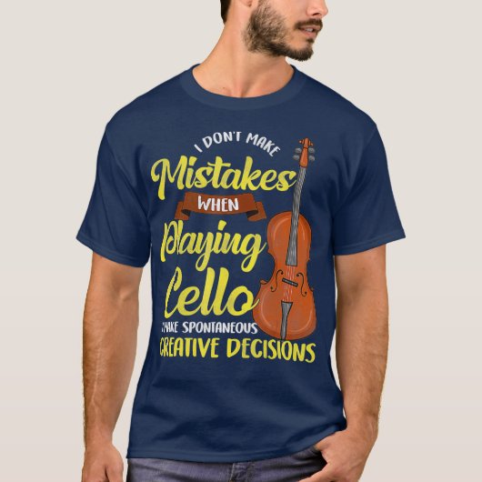Cello Player Funny Saying Musician Cello Gift T-shirt (Voorkant)
