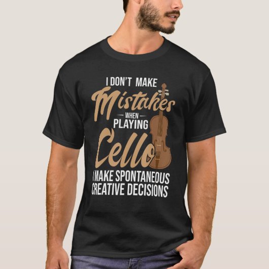Cello Spontaneous Creative decisions Cello Player T-shirt (Voorkant)
