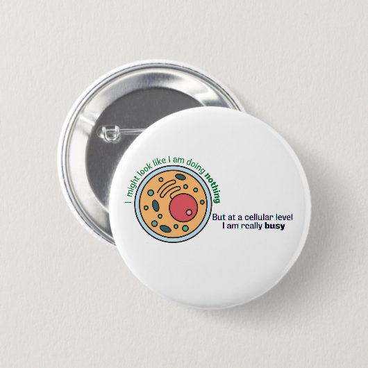 Cellularly bezige grappige biologie quote ronde button 5,7 cm (Voorkant /achterkant)