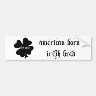 Celtic Quest "Born/Bred"-Bumpersticker Bumpersticker