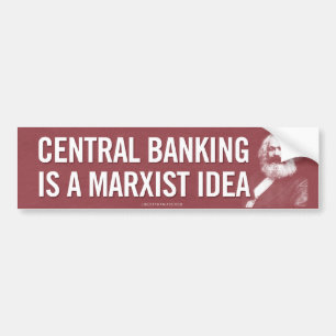 Central Banking is marxistische Bumpersticker