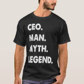 CEO Man Myth Legend T-shirt (Voorkant)