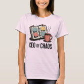 CEO of Chaos | Funny Mom Life Quote   T-shirt (Voorkant)
